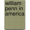 William Penn In America door William Joseph Buck