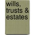 Wills, Trusts & Estates