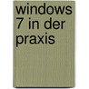 Windows 7 in der Praxis door Carsten Höh