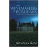 Winemasters Of Bordeaux by Nicholas Faith