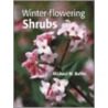 Winter-Flowering Shrubs door Michael W. Buffin