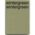 Wintergreen Wintergreen