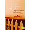 Wir waren die Mulvaneys door Joyce Carol Oates