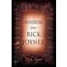 Wisdom From Rick Joyner door Rick Joyner