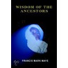 Wisdom Of The Ancestors door Francis Mark-Maye