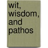 Wit, Wisdom, and Pathos door Heinrich Heine