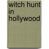 Witch Hunt In Hollywood by Michael Freedland