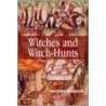Witches And Witch-Hunts door Wolfgang. Behringer