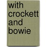 With Crockett and Bowie door Onbekend