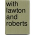 With Lawton and Roberts
