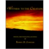 Witness to the Creation door Robert M. Stanzler