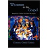 Witnesses to the Gospel door Dominic Gerald Ciriaco