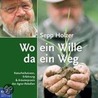 Wo ein Wille da ein Weg door Sepp Holzer