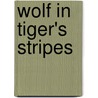 Wolf in Tiger's Stripes door Victoria Gordon