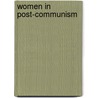 Women In Post-Communism by Unknown