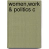 Women,work & Politics C door Patricia Hilden