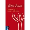 Womit wir leben können by Jörg Zink