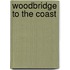 Woodbridge To The Coast