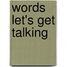 Words Let's Get Talking by Onbekend
