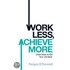 Work Less, Achieve More