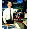 Working At A Tv Station by Gary Davis