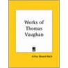 Works Of Thomas Vaughan door Waite