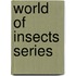 World Of Insects Series