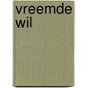 Vreemde wil door J. Bernlef