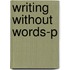 Writing Without Words-P