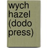 Wych Hazel (Dodo Press) by Susan Warner