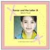 Xavier and the Letter X door Robert B. Noyed