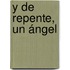 Y de repente, un ángel
