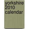 Yorkshire 2010 Calendar door Onbekend