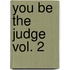 You Be the Judge Vol. 2