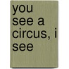 You See A Circus, I See door Mike Downs