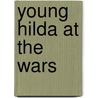 Young Hilda At The Wars door Arthur Gleason