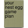 Your Nest Egg Game Plan door Phil Fragasso