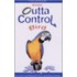Your Outta Control Bird