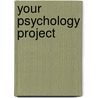 Your Psychology Project door Jennifer Evans
