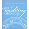 Your Wedding Astrologer door Karen Christino