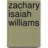 Zachary Isaiah Williams door Miriam T. Timpledon