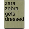 Zara Zebra Gets Dressed door Brifitte Weninger
