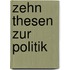Zehn Thesen zur Politik
