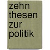 Zehn Thesen zur Politik by Jacques Rancière