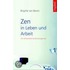 Zen in Leben und Arbeit