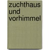 Zuchthaus und Vorhimmel door Heinrich Gürtler