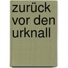 Zurück vor den Urknall door Martin Bojowald