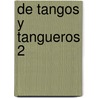 de Tangos y Tangueros 2 door Anibal Lomba