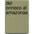 del Orinoco Al Amazonas
