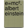 e=mc². Albert Einstein door Onbekend